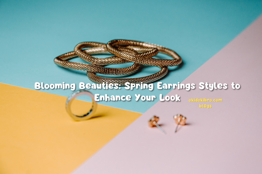 Blooming Beauties: Spring Earrings Styles to Enhance Your Look